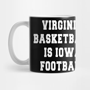 virginia basketball is iowa football Mug